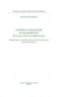 Chierici e religiosi in movimento in una città comunale. Territorio, confini e relazioni di Vercelli (XII-XIII secolo)