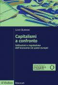 Capitalismi a confronto. Istituzioni e regolazione dell'economia nei paesi europei. Nuova ediz.