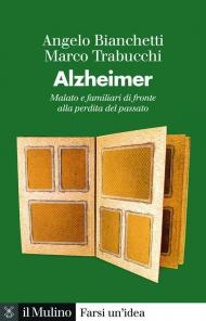 Alzheimer. Malato e familiari di fronte alla perdita del passato