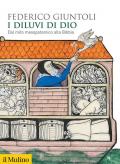 I diluvi di Dio. Dal mito mesopotamico alla Bibbia