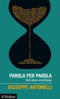 Parola per parola. Etimi, storie e usi del lessico italiano
