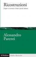 Ricostruzioni. Origini e vicende di dieci parole italiane