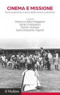 Cinema e missione. Fonti audiovisive e storia delle missioni cattoliche
