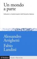 Un mondo a parte. Istituzioni e trasformazioni del sistema industriale italiano