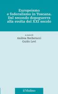 Europeismo e federalismo in Toscana. Dal secondo dopoguerra alla svolta del XXI secolo