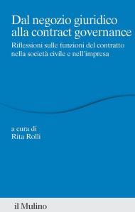 Dal negozio giuridico alla contract governance. Riflessioni sulle funzioni del contratto nella società civile e nell'impresa