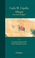 Allegro ma non troppo con Le leggi fondamentali della stupidità umana. Nuova ediz.