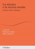 La scienza e la ricerca sociale. Scritti per Marzio Barbagli