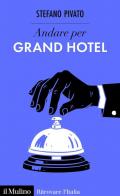 Andare per grand hotel