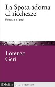 La sposa adorna di ricchezze. Petrarca e i papi