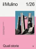 Il Mulino. Rivista trimestrale di cultura e di politica (2026). Vol. 1: Quali storie