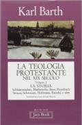 La teologia protestante nel XIX secolo. 2.La storia