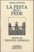 La festa della fede. Saggi di escatologia liturgica