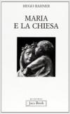 Maria e la Chiesa. Indicazioni per contemplare il mistero di Maria nella Chiesa e il mistero della Chiesa in Maria