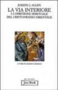 La via interiore. La direzione spirituale del cristianesimo orientale