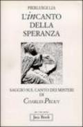 L'incanto della speranza. Saggio sul Canto dei misteri di Charles Péguy