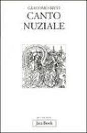 Canto nuziale. Esercitazione di teologia anagogica