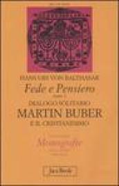 Fede e pensiero. 1: Dialogo solitario. Martin Buber e il cristianesimo