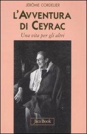 L'avventura di Ceyrac. Una vita per gli altri