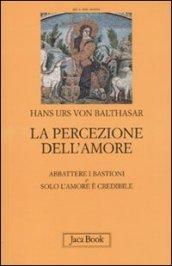 La percezione dell'amore: Abbattere i bastioni-Solo l'amore è crdibile