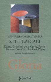 Gloria. Una estetica teologica. 3: Stili laicali. Dante, Giovanni della Croce, Pascal, Hamann, Solov'Ev, Hopkins, Peguy