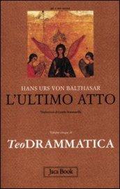 Teodrammatica. 5.L'ultimo atto