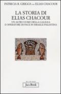 La storia di Elias Chacour. Un altro uomo della Galilea e operatore di pace in Israele-Palestina