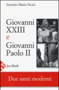 Giovanni XXIII e Giovanni Paolo II. Due santi moderni