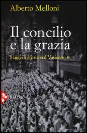 Il Concilio e la grazia. Saggi di storia sul Vaticano II