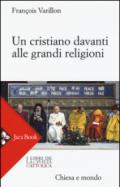 Un cristiano davanti alle grandi religioni