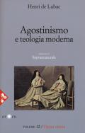 Opera omnia. Nuova ediz.. Vol. 12: Agostinismo e teologia moderna. Soprannaturale.