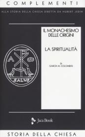 Il monachesimo delle origini. La spiritualità