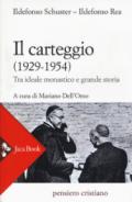 Il carteggio (1929-1954). Tra ideale monastico e grande storia