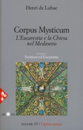 Opera omnia. 15: Corpus Mysticum. L'eucarestia e la Chiesa nel Medioevo. Scrittura ed Eucarestia