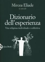 Dizionario dell'esperienza. Vita religiosa individuale e collettiva