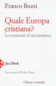 Quale Europa cristiana? La continuità di una presenza