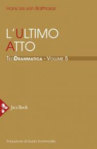 Teodrammatica. Vol. 5: ultimo atto, L'.