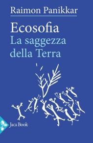 Ecosofia. La saggezza della terra