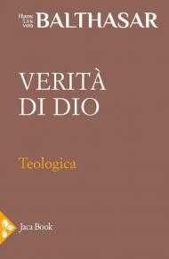 Teologica. Vol. 2: Verità di Dio