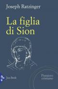 La figlia di Sion. La devozione a Maria nella Chiesa