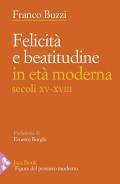 Felicità e beatitudine in età moderna (secoli XV-XVIII)