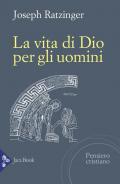 La vita di Dio per gli uomini