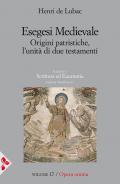 Esegesi medievale. Origini patristiche, l’unità di due testamenti. Vol. 1