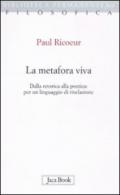 La metafora viva. Dalla retorica alla poetica: per un linguaggio di rivelazione