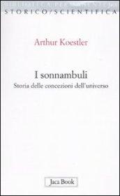 I sonnambuli. Storia delle concezioni dell'universo