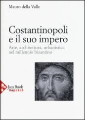 Costantinopoli e il suo impero. Arte, architettura, urbanistica nel millennio bizantino