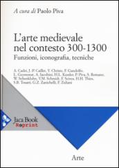 L'arte medievale nel contesto 300-1300. Funzioni, iconografia, tecniche