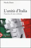 L'unità d'Italia. Nascita di una colonia