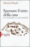 Spezzare il tetto della casa. La creatività e i suoi simboli