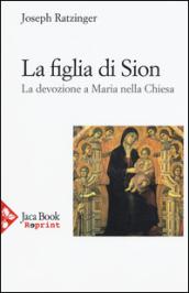 La figlia di Sion. La devozione a Maria nella Chiesa